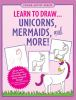 Learn_to_draw_Unicorns__Mermaids__and_More_