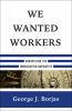 We_wanted_workers