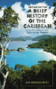 A_brief_history_of_the_Caribbean