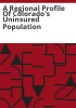 A_regional_profile_of_Colorado_s_uninsured_population