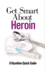 Get_Smart_About_Heroin