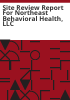Site_review_report_for_Northeast_Behavioral_Health__LLC