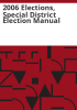 2006_elections__special_district_election_manual