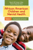 African_American_Children_and_Mental_Health__2_volumes_
