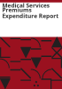 Medical_services_premiums_expenditure_report