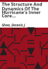 The_structure_and_dynamics_of_the_hurricane_s_inner_core_region