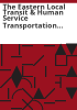 The_Eastern_local_transit___human_service_transportation_coordination_plan