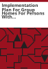 Implementation_plan_for_group_homes_for_persons_with_developmental_disabilities