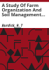 A_study_of_farm_organization_and_soil_management_practices_in_Colorado_in_relation_to_agricultural_conservation_and_adjustment_with_special_references_to_formulation_of_programs_under_the_Soil_Conservation_and_Domestic_Allotment_Act
