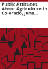 Public_attitudes_about_agriculture_in_Colorado__June_2006