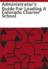 Administrator_s_guide_for_leading_a_Colorado_charter_school