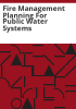 Fire_management_planning_for_public_water_systems
