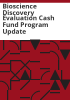Bioscience_Discovery_Evaluation_Cash_Fund_Program_update