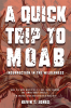 A_Quick_Trip_to_Moab__Insurrection_in_the_Wilderness