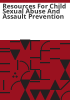 Resources_for_child_sexual_abuse_and_assault_prevention