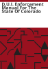 D_U_I__enforcement_manual_for_the_state_of_Colorado