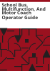 School_bus__multifunction__and_motor_coach_operator_guide