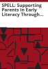 SPELL__Supporting_Parents_in_Early_Literacy_through_Libraries