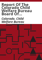 Report_of_the_Colorado_Child_Welfare_Bureau_Board_of_Control_to_the_Department_of_Public_Instruction
