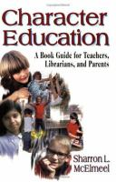 Character_education___a_book_guide_for_teachers__librarians__and_parents