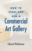 How_to_start_and_run_a_commercial_art_gallery