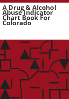 A_drug___alcohol_abuse_indicator_chart_book_for_Colorado