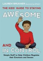 The_kids__guide_to_staying_awesome_and_in_control