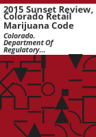 2015_sunset_review__Colorado_retail_marijuana_code