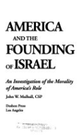 America_and_the_founding_of_Israel__an_investigation_of_the_morality_of_America_s_role