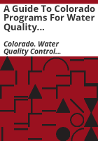 A_guide_to_Colorado_programs_for_water_quality_management_and_safe_drinking_water