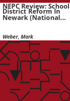 NEPC_review__school_district_reform_in_Newark__National_Bureau_of_Economic_Research__October_2017__and_Impact_of_the_Newark_Education_Reforms__Center_for_Education_Policy_Research__Harvard_University__September_2017_
