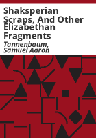 Shaksperian_scraps__and_other_Elizabethan_fragments