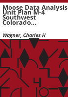 Moose_data_analysis_unit_plan_M-4_Southwest_Colorado_2005__game_management_units_66__67__68__74__75__751__76__77__78__79__80_and_81