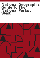 National_Geographic_guide_to_the_national_parks___West