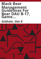 Black_bear_management_guidelines_for_bear_DAU_B-17__game_management_units_41__411__42__421__52__521__53__63____64