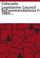 Colorado_Legislative_Council_recommendations_for_1984__Committees_on_Crime_Classification_and_Correctional_Facilities__Sunset_Reviews__Hazardous_Waste