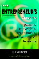 The_entrepreneur_s_guide_to_patents__copyrights__trademarks__trade_secrets___licensing