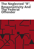 The_neglected__R___responsitivity_and_the_federal_offender