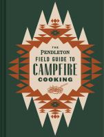 The_Pendleton_field_guide_to_campfire_cooking