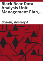 Black_bear_data_analysis_unit_management_plan__Uncompahgre_DAU_B-5