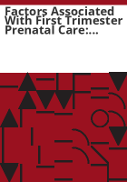 Factors_associated_with_first_trimester_prenatal_care