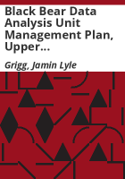 Black_bear_data_analysis_unit_management_plan__Upper_Arkansas_DAU_B-14