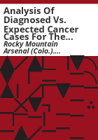 Analysis_of_diagnosed_vs__expected_cancer_cases_for_the_northeast_Denver_Metropolitan_Area_in_the_vicinity_of_the_Rocky_Mountain_Arsenal__1997-2000