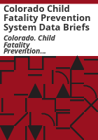 Colorado_Child_Fatality_Prevention_System_data_briefs