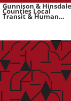 Gunnison___Hinsdale_counties_local_transit___human_services_transportation_coordination_plan