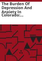 The_burden_of_depression_and_anxiety_in_Colorado