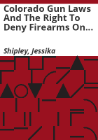 Colorado_gun_laws_and_the_right_to_deny_firearms_on_private_property___Jessika_Shipley