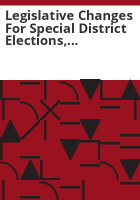 Legislative_changes_for_special_district_elections__January_2015-December_2017