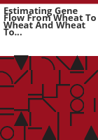 Estimating_gene_flow_from_wheat_to_wheat_and_wheat_to_jointed_goatgrass__aegilops_cylindrica