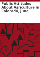 Public_attitudes_about_agriculture_in_Colorado__June_2006